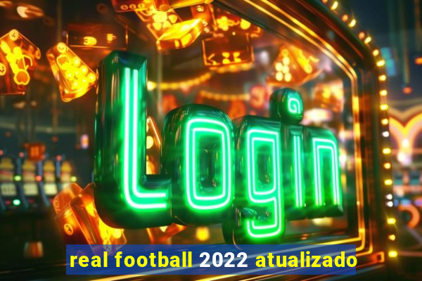 real football 2022 atualizado